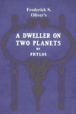 A Dweller on Two Planets -  Phylos the Thibetan, Frederick S Oliver