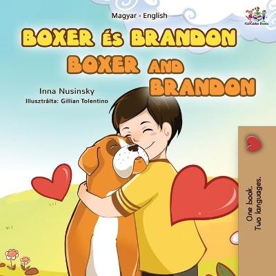 Boxer and Brandon (Hungarian English Bilingual Book for Kids) - KidKiddos Books, Inna Nusinsky