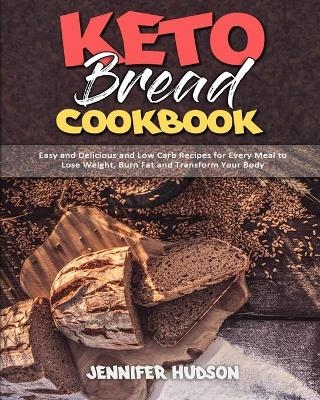 Keto Bread Cookbook - Jennifer Hudson