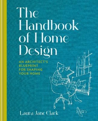 The Handbook of Home Design - Laura Jane Clark