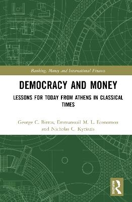 Democracy and Money - George C. Bitros, Emmanouil M. L. Economou, Nicholas C. Kyriazis