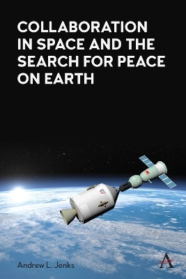 Collaboration in Space and the Search for Peace on Earth - Andrew L. Jenks