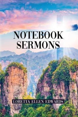 Notebook Sermons - Loretta Ellen Edwards