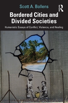 Bordered Cities and Divided Societies - Scott A. Bollens