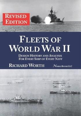 Fleets of World War II (revised edition) - Richard Worth