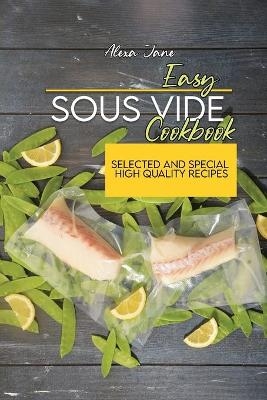 Easy Sous Vide Cookbook - Alexa Jane