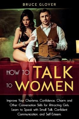 How to Talk to Women - Bruce Glover