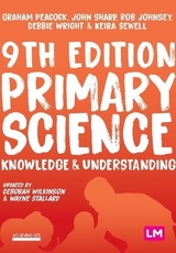 Primary Science: Knowledge and Understanding - Peacock, Graham A; Sharp, John; Johnsey, Rob; Wright, Debbie; Sewell, Keira