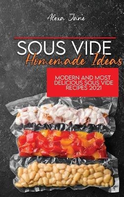 Sous Vide Homemade Ideas - Alexa Jane