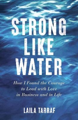 Strong Like Water - Laila Tarraf