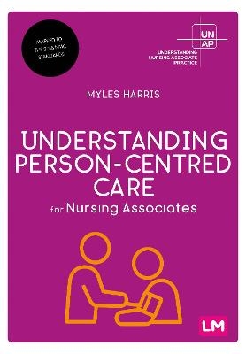 Understanding Person-Centred Care for Nursing Associates - Myles Harris