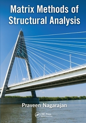 Matrix Methods of Structural Analysis - Praveen Nagarajan