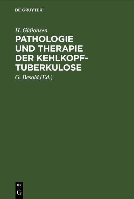 Pathologie und Therapie der Kehlkopf-Tuberkulose - H. Gidionsen