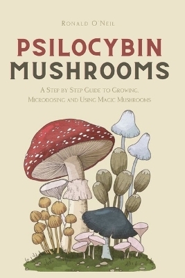 Psilocybin Mushrooms - Ronald O'Neil