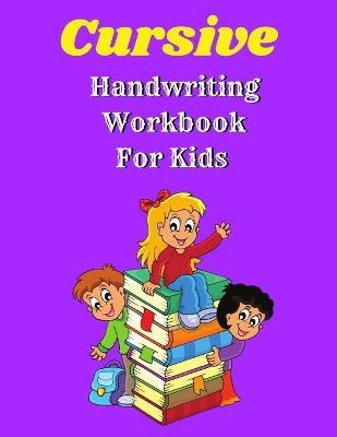 Cursive Handwriting Workbook For Kids - Tony Reed