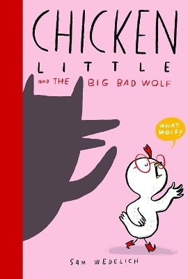 Chicken Little and the Big Bad Wolf - Sam Wedelich