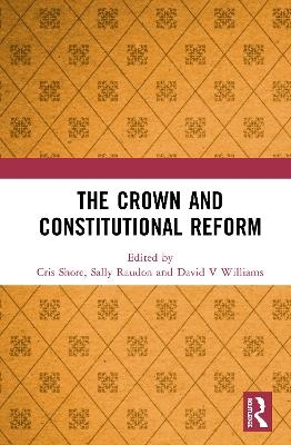 The Crown and Constitutional Reform - 