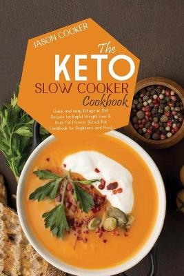 Keto Slow Cooker Cookbook - Jason Cooker