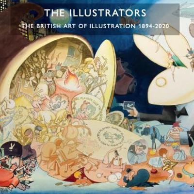 The Illustrators: The British Art of Illustration 1894-2020 -  Chris Beetles LTD