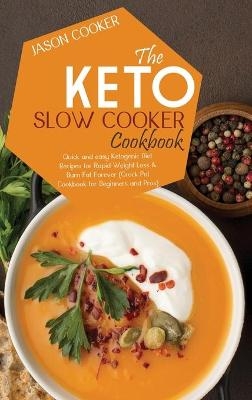 Keto Slow Cooker Cookbook - Jason Cooker