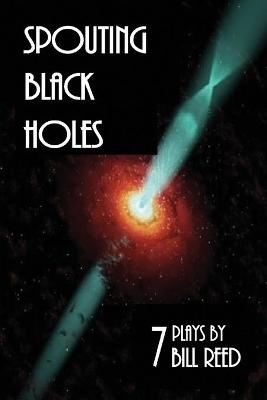 Spouting Black Holes - Bill Reed