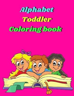 Alphabet Toddler Coloring Book - Tony Reed