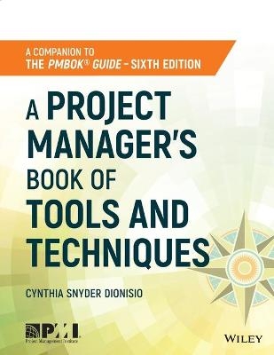 A Project Manager's Book of Tools and Techniques - Cynthia Snyder Dionisio