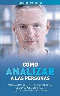 Cómo analizar a las personas - Rodrigo Pacheco