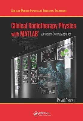 Clinical Radiotherapy Physics with MATLAB - Pavel Dvorak