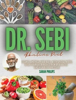 Dr. Sebi Alkaline Diet - Sarah Philips