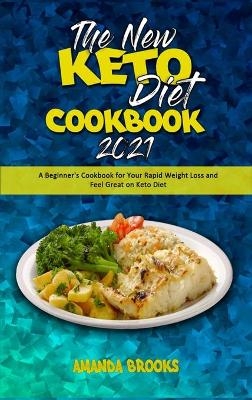 The New Keto Diet Cookbook 2021 - Amanda Brooks