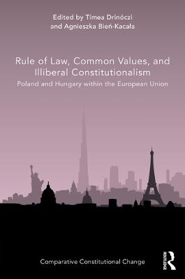 Rule of Law, Common Values, and Illiberal Constitutionalism - 