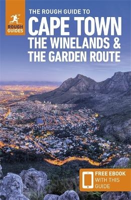 The Rough Guide to Cape Town, the Winelands & the Garden Route: Travel Guide with Free eBook - Rough Guides, Philip Briggs