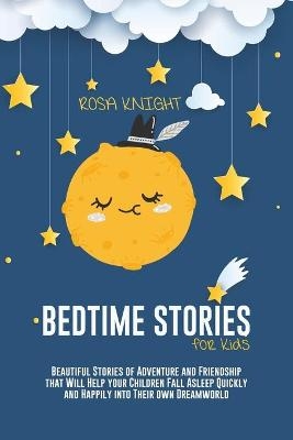 Bedtime Stories for Kids - Rosa Knight