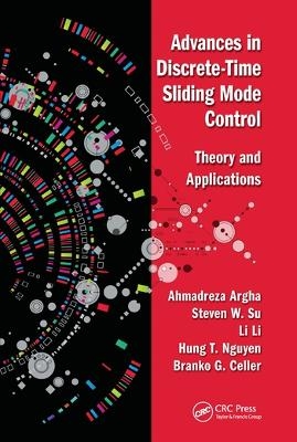 Advances in Discrete-Time Sliding Mode Control - Ahmadreza Argha, Steven Su, Li Li, Hung Tan Nguyen, Branko George Celler