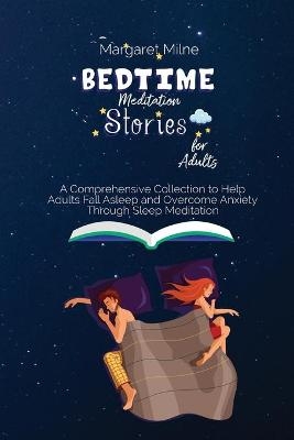 Bedtime Meditation Stories for Adults - Margaret Milne