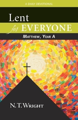 Lent for Everyone - Fellow and Chaplain N T Wright