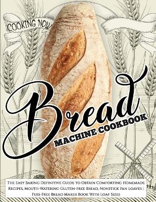 Bread Machine Cookbook - Barbara Williams