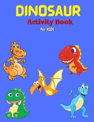 Dinosaur Activity Book for Kids - Tony Reed