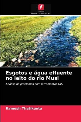 Esgotos e água efluente no leito do rio Musi - Ramesh Thatikunta, Prabhu Prasadini