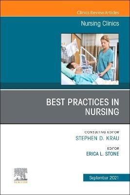 Best Practices in Nursing, An Issue of Nursing Clinics - 