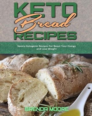 Keto Bread Recipes - Brenda Moore