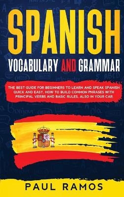 Spanish Vocabulary and Grammar - Paul Ramos