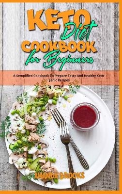 Keto Diet Cookbook for Beginners - Amanda Brooks