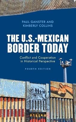 The U.S.-Mexican Border Today - Paul Ganster, Kimberly Collins