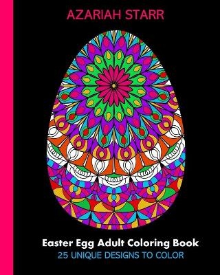 Easter Egg Adult Coloring Book - Azariah Starr