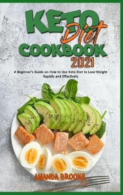 Keto Diet Cookbook 2021 - Amanda Brooks