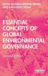 Essential Concepts of Global Environmental Governance - Morin, Jean-frederic; Orsini, Amandine