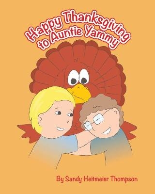 Happy Thanksgiving to Auntie Yammy - Sandy Heitmeier Thompson