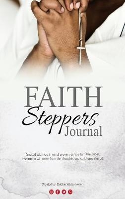 FAITH Steppers Journal - Debbie Watson-Allen